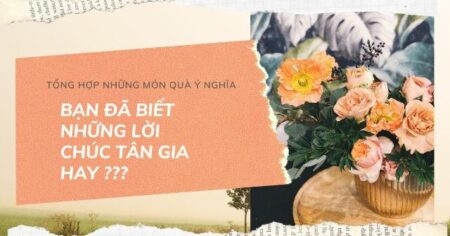 Những lời chúc mừng lê tân gia ý nghĩa